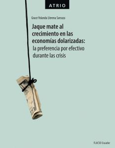 Jaque mate al crecimiento en las economías dolarizadas: la preferencia por efectivo durante las crisis