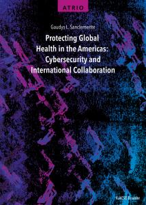 Protecting Global Health in the Americas: Cybersecurity and International Collaboration