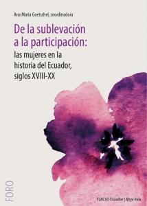 De la sublevación a la participación: las mujeres en la historia del Ecuador, siglos XVIII-XX