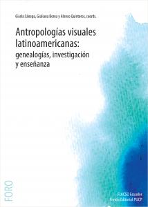 Antropologías visuales latinoamericanas: genealogías, investigación y enseñanza