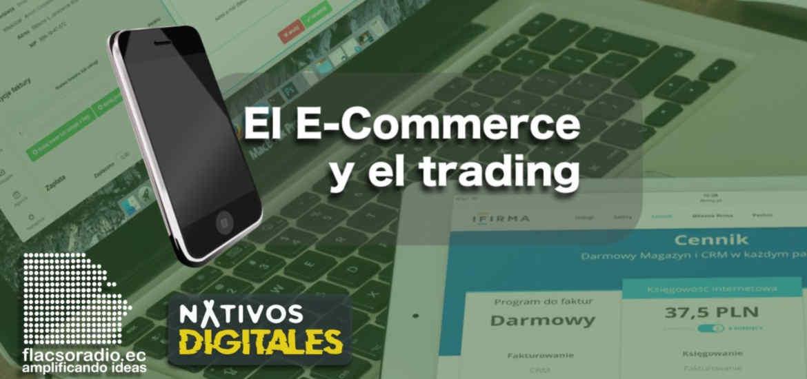 El E-Commerce y el trading | Nativos Digitales #5