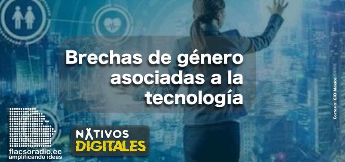 Brechas de género y otras brechas asociadas a la tecnología | Nativos Digitales #6