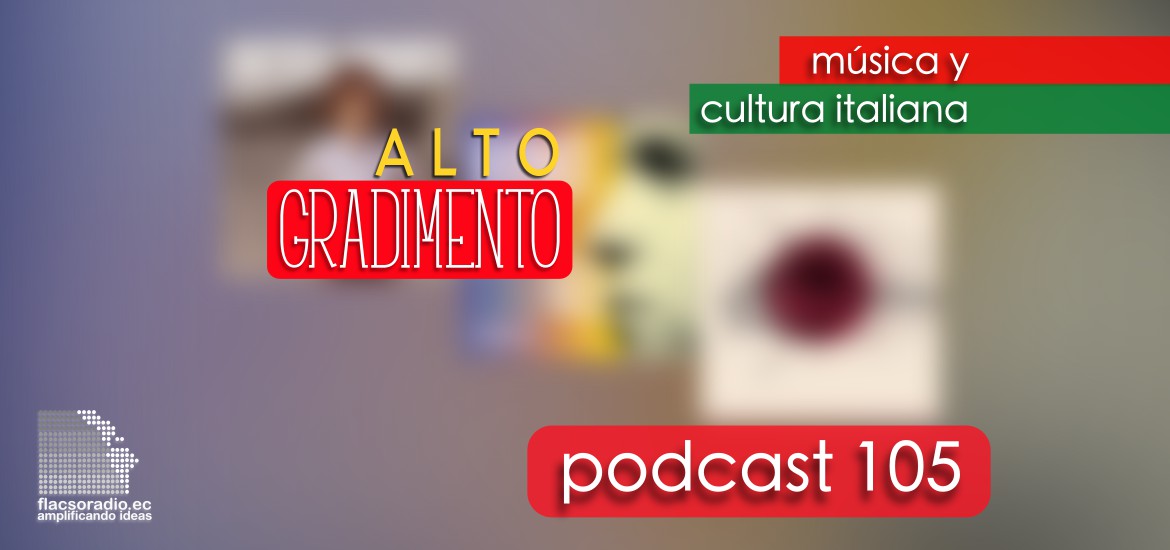 Grandes momentos de la música italiana | Alto Gradimento 105