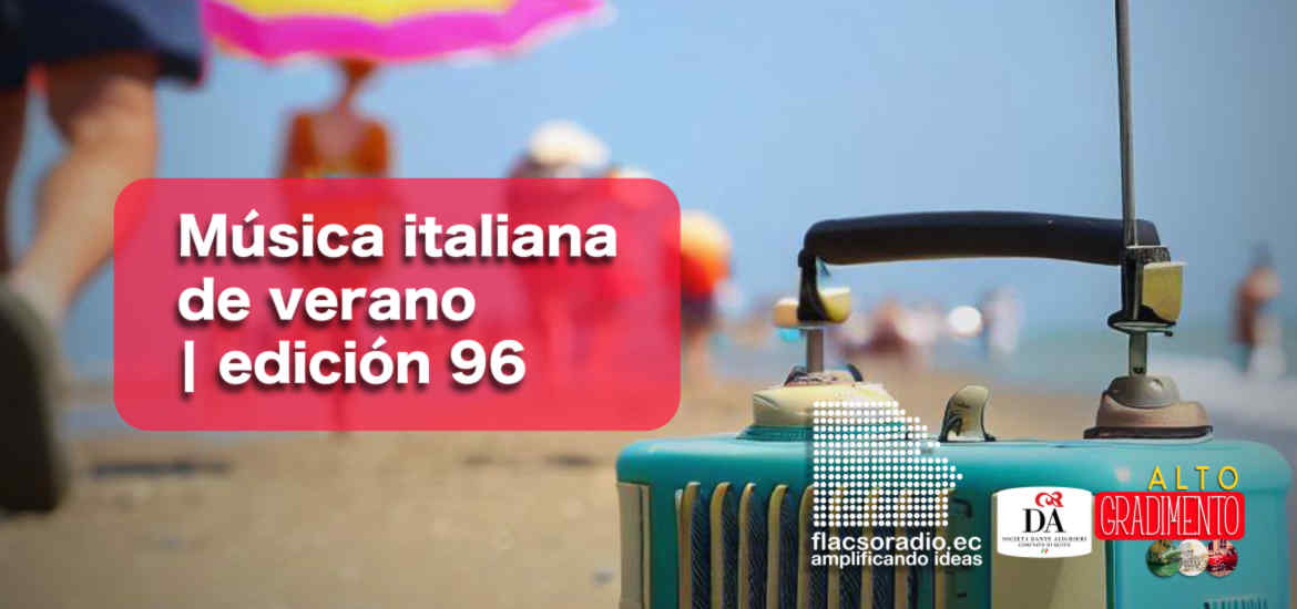 Canciones de Verano – parte 1 | Alto Gradimento 96