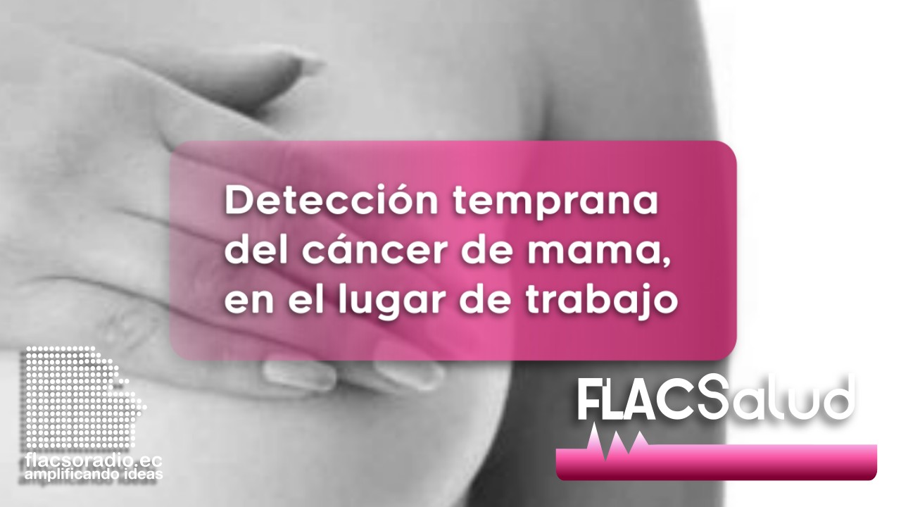 Detección temprana del cáncer de mama, en el lugar de trabajo | FLACSalud | Podcast 05