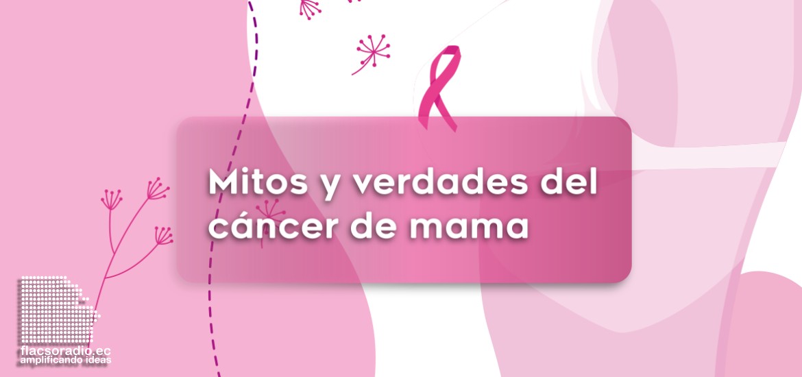 Mitos y verdades del cáncer de mama | FLACSalud | Podcast 09