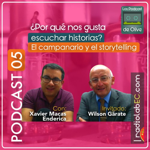 El Campanario y el storytelling ¿Por qué nos gusta escuchar historias? | Podcast 05 #LosPodcastDeOlive