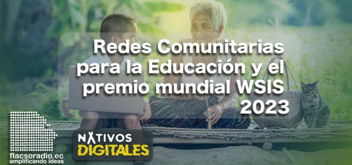 Redes comunitarias para la educación y el premio mundial WSIS 2023 | Nativos Digitales #23