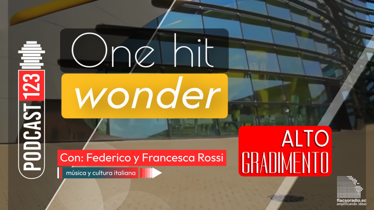 One hit wonder de la música italiana | Podcast 123 #AltoGradimento