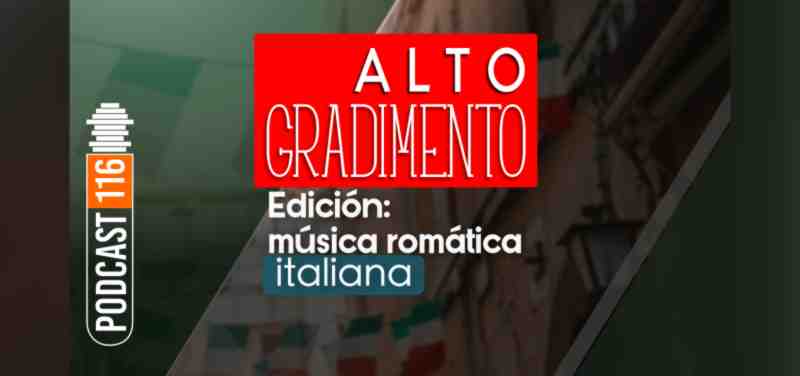 Música romántica italiana | Alto Gradimento 116