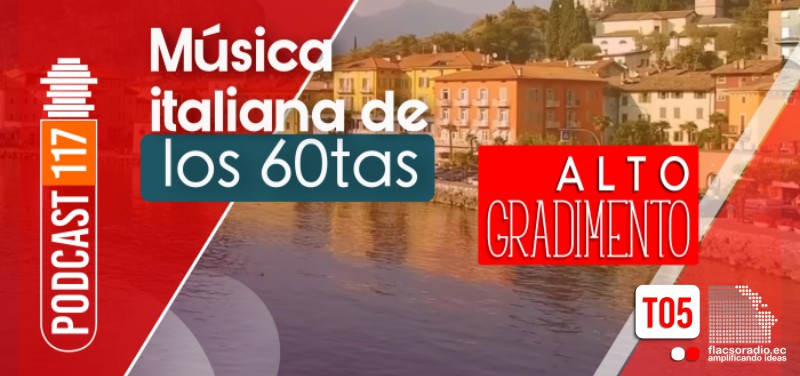 Música italiana de los 60tas | Podcast 117 #AltoGradimento