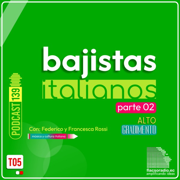 Bajistas italianos, parte 02 | Podcast 139 | #AltoGradimento