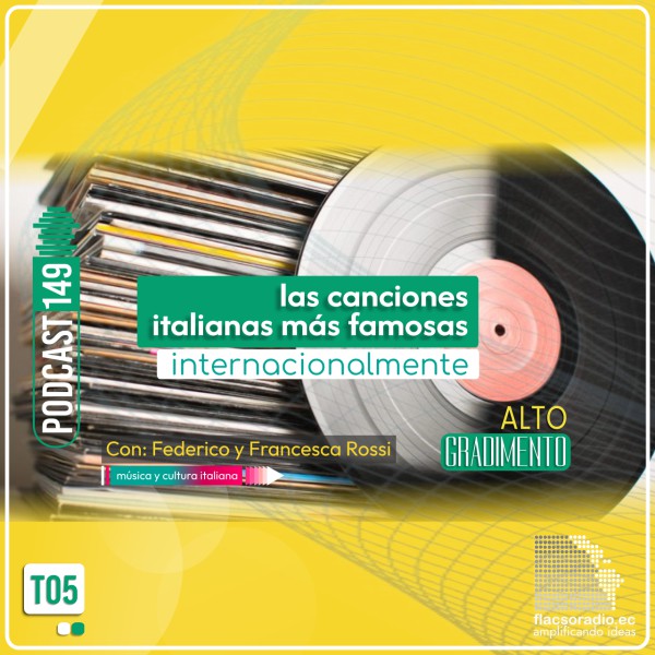 Las canciones italianas más famosas internacionalmente | Podcast 149 #altogradimento