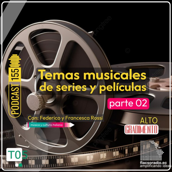 Temas musicales de series y películas italianas Parte 02 | Podcast 155 #AltoGradimento