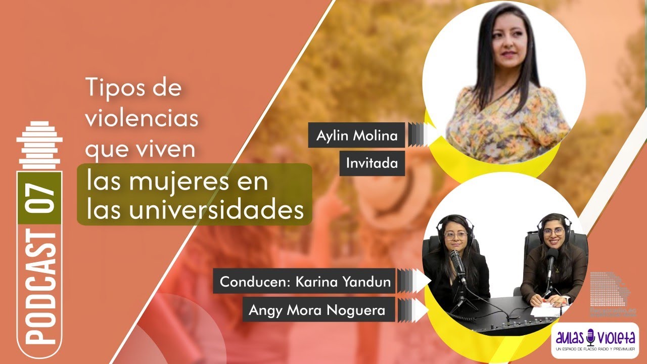 Tipos de violencias que viven las mujeres en las universidades | podcast 07 Aulas Violeta