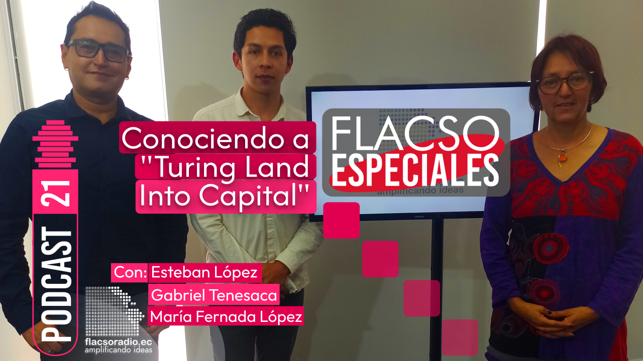 Conociendo el Turing Land Into Capital | Podcast 21 Flacso Especiales