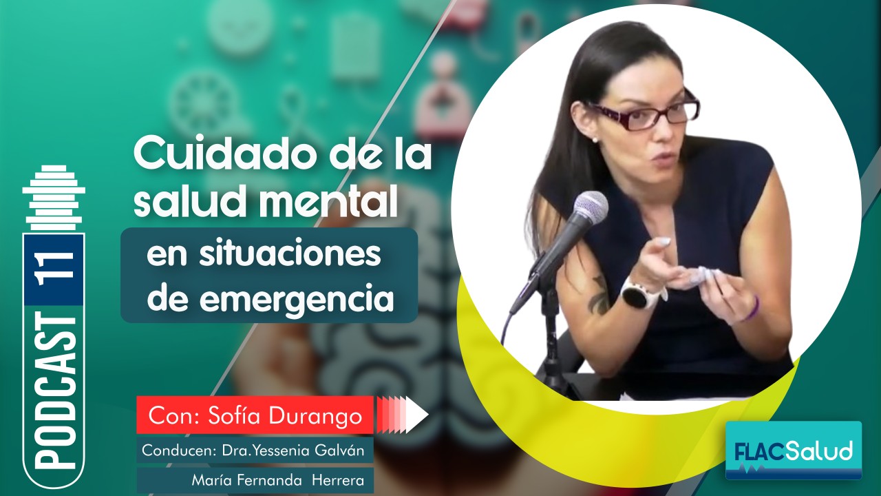 Cuidado de la salud mental en situaciones de emergencia  | FLACSalud | Podcast 11