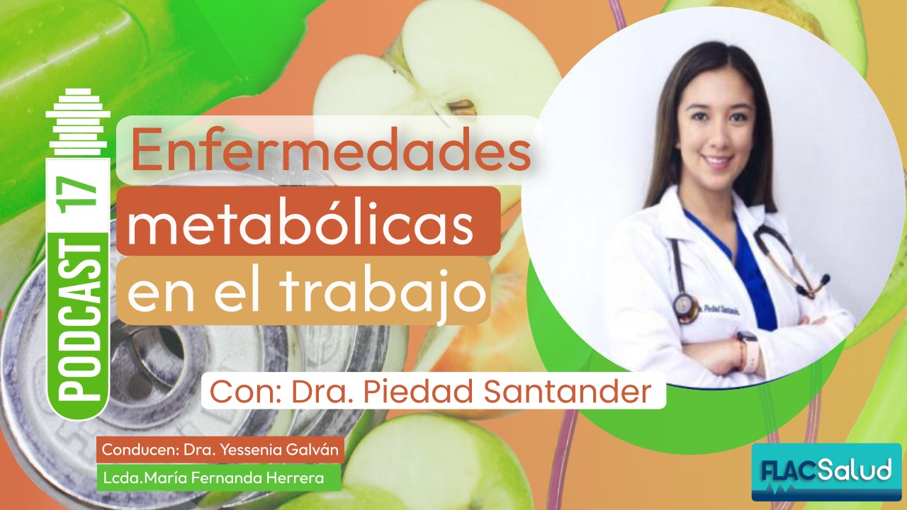 Enfermedades metabólicas en el trabajo  |  Podcast 17 FLACSalud