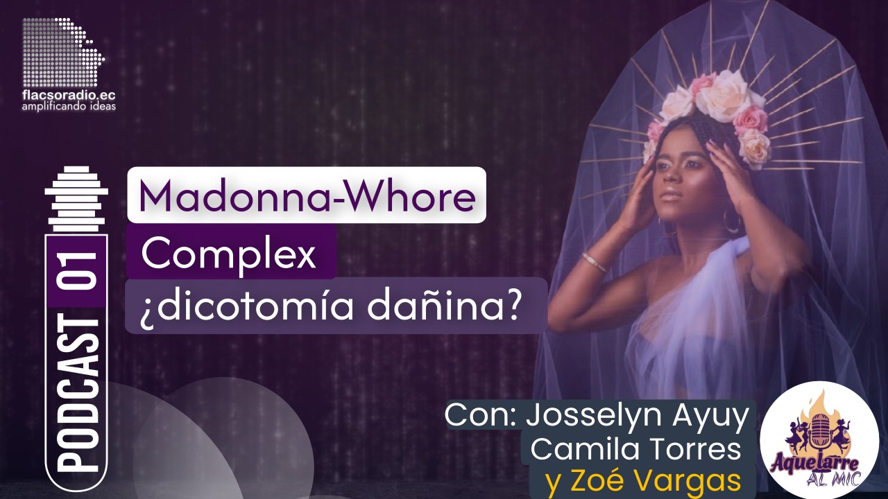 Desmitificando el Madonna Whore Complex  | Podcast 01 Aquelarre al Mic