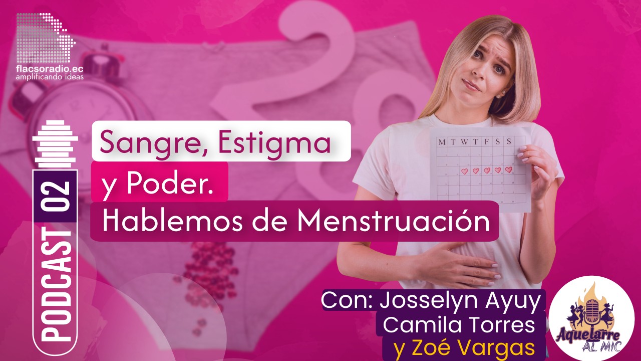 Sangre, Estigma y Poder. Hablemos de Menstruación | Podcast 02 Aquelarre al Mic