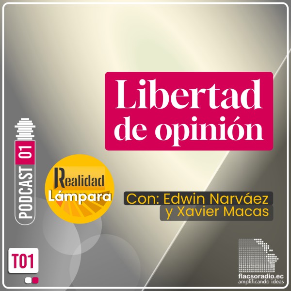 Libertad de Opinión | Podcast 01 #RealidadLampara #AlondraSantiago #LibertadEnEC