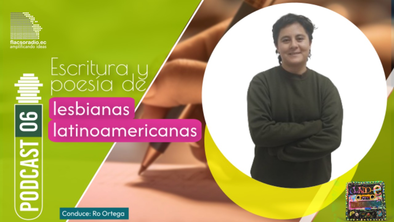 Escritura y poesía de lesbianas latinoamericanas | Podcast 06 Lado E