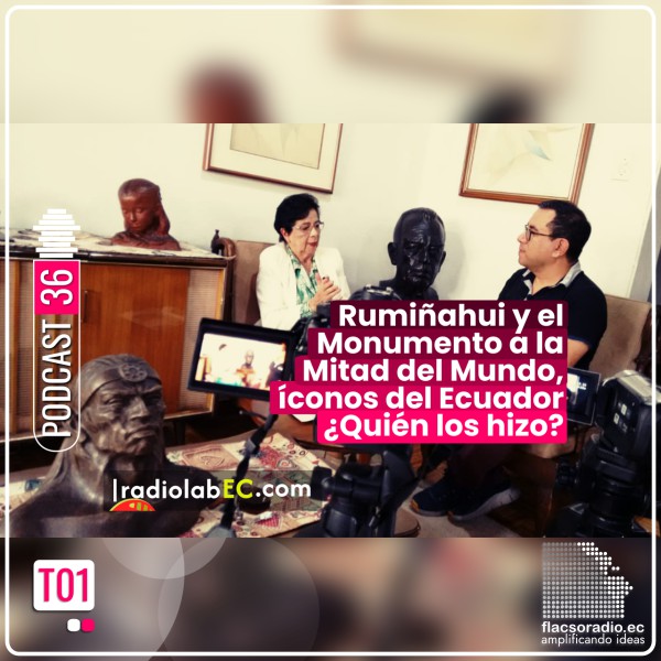 Íconos: Rumiñahui y el Monumento a la Mitad del Mundo ¿Quién los hizo? Podcast 36 #LosPodcastDeOlive