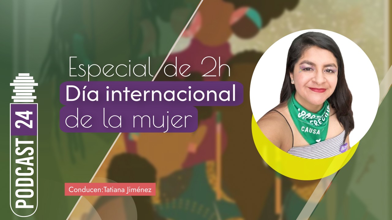 Especial de 2 horas Día Internacional de la Mujer | Podcast 24 Studio Violeta  | Parte 2