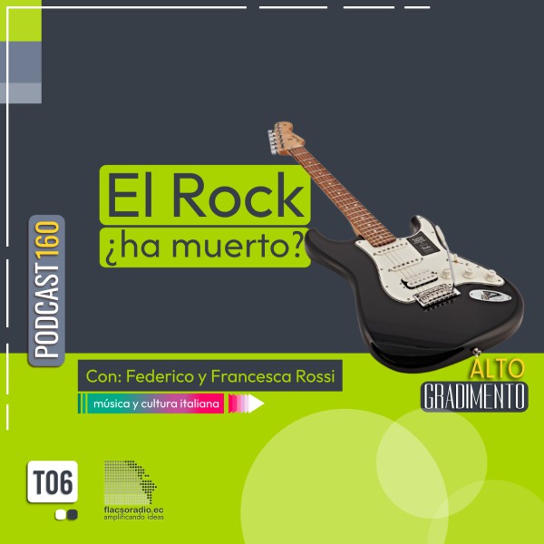 El Rock ¿ha muerto? | Podcast 160 #AltoGradimento