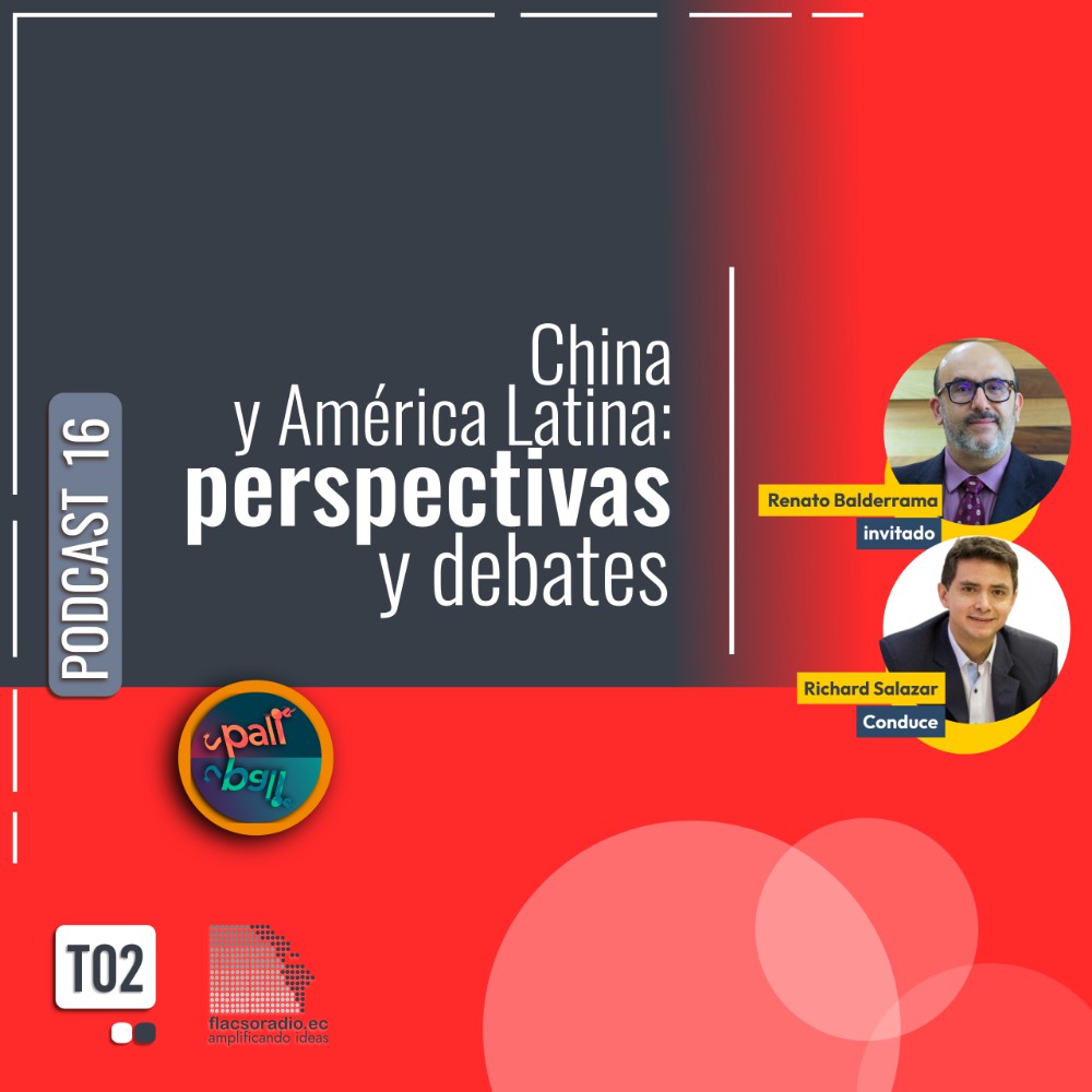 China y América Latina: perspectivas y debates | Podcast 16 | #PaliPali