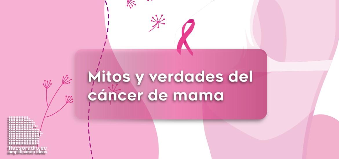 FLACSalud-Mitos y verdades del cáncer de mama