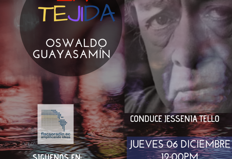 La Tejida -Oswaldo Guayasamín y fiestas de Quito